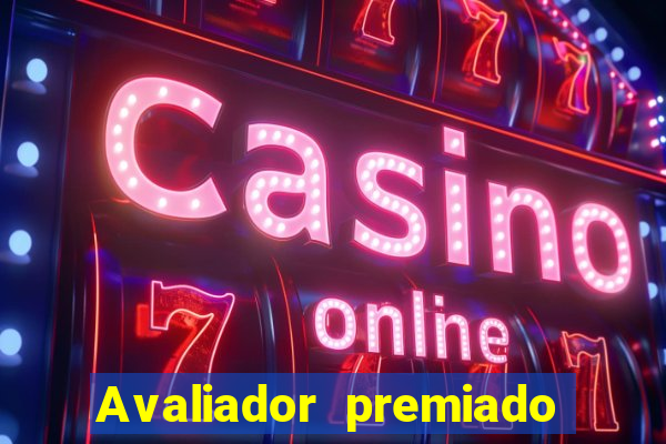 Avaliador premiado reclame aqui